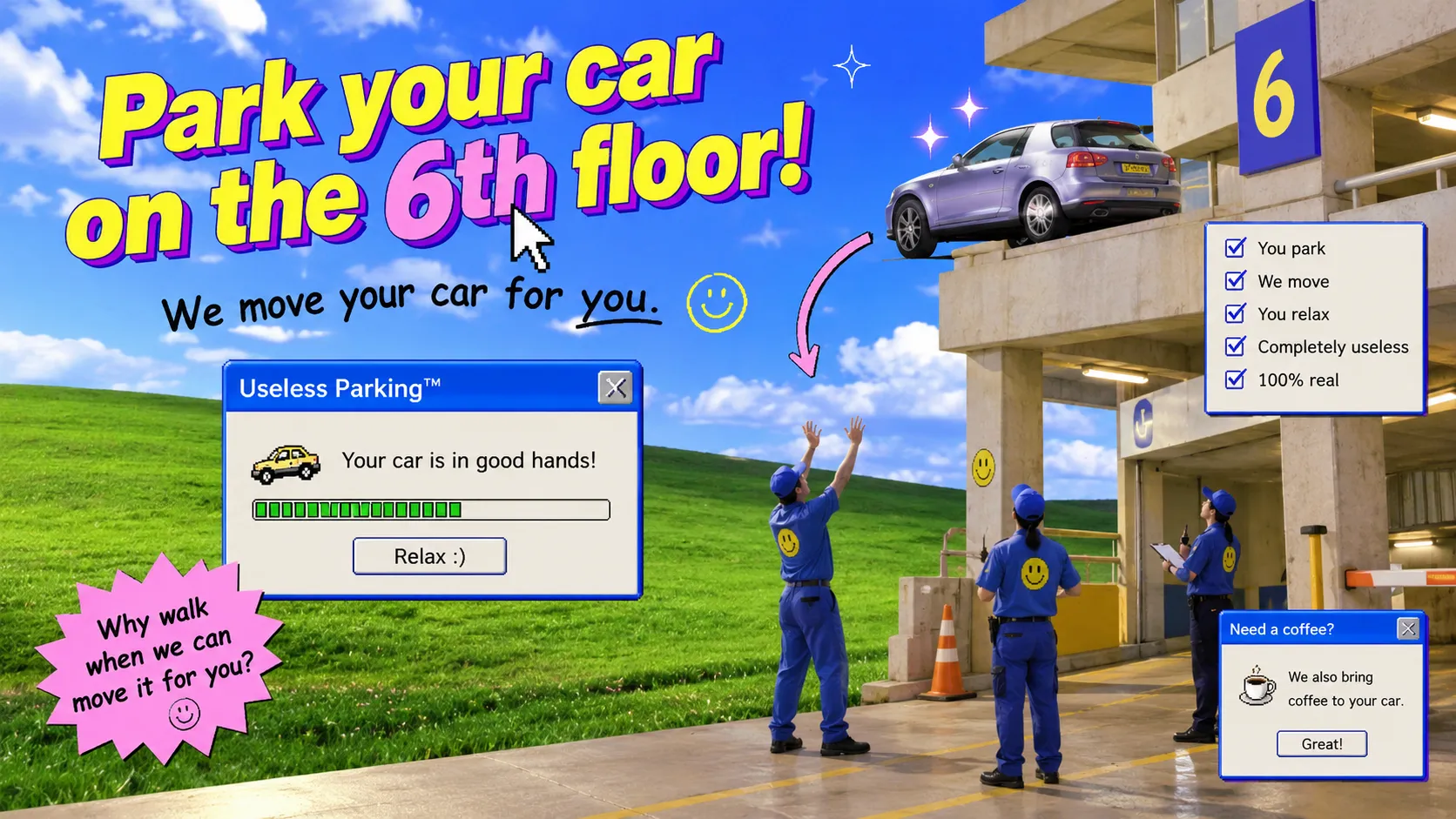 A parody advert for “Useless Parking™”: three attendants in blue overalls cheer as a car balances on the edge of a car park’s sixth floor, under the headline “Park your car on the 6th floor!”